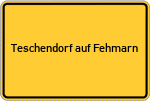 Place name sign Teschendorf auf Fehmarn