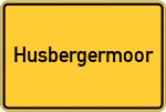 Place name sign Husbergermoor, Gemeinde Bönebüttel;Husbergermoor, Gemeinde Groß Kummerfeld