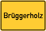 Place name sign Brüggerholz, Holstein