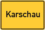Place name sign Karschau, Gemeinde Ekenis