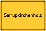 Place name sign Satrupkirchenholz