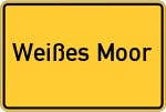 Place name sign Weißes Moor