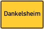 Place name sign Dankelsheim