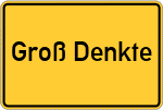 Place name sign Groß Denkte