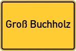 Place name sign Groß Buchholz