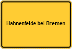 Place name sign Hahnenfelde bei Bremen