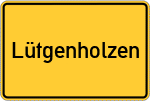 Place name sign Lütgenholzen