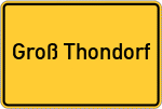 Place name sign Groß Thondorf