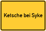 Place name sign Ketsche bei Syke