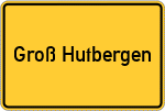 Place name sign Groß Hutbergen