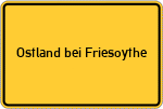 Place name sign Ostland bei Friesoythe
