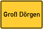 Place name sign Groß Dörgen