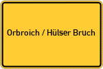 Place name sign Orbroich / Hülser Bruch