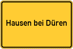 Place name sign Hausen bei Düren