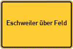 Place name sign Eschweiler über Feld