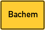 Place name sign Bachem