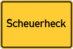 Place name sign Scheuerheck