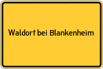 Place name sign Waldorf bei Blankenheim, Ahr