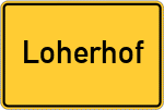 Place name sign Loherhof, Gut