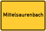 Place name sign Mittelsaurenbach