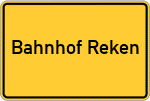 Place name sign Bahnhof Reken