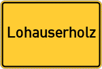 Place name sign Lohauserholz