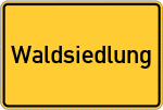 Place name sign Waldsiedlung, Hessen