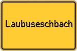 Place name sign Laubuseschbach