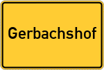 Place name sign Gerbachshof