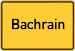Place name sign Bachrain