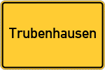 Place name sign Trubenhausen