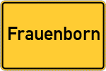 Place name sign Frauenborn