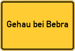 Place name sign Gehau bei Bebra