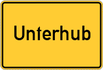 Place name sign Unterhub