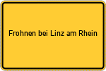 Place name sign Frohnen bei Linz am Rhein