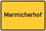 Place name sign Mermicherhof