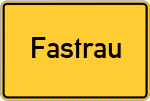 Place name sign Fastrau