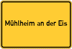 Place name sign Mühlheim an der Eis