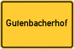 Place name sign Gutenbacherhof