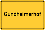 Place name sign Gundheimerhof