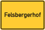 Place name sign Felsbergerhof