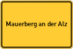 Place name sign Mauerberg an der Alz