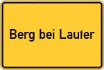 Place name sign Berg bei Lauter, Oberbayern