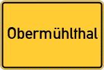 Place name sign Obermühlthal