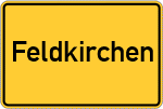 Place name sign Feldkirchen, Oberbayern