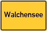 Place name sign Walchensee, Oberbayern