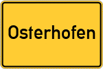 Place name sign Osterhofen, Oberbayern