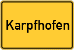 Place name sign Karpfhofen