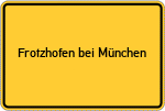 Place name sign Frotzhofen bei München