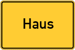 Place name sign Haus, Kreis Ebersberg, Oberbayern